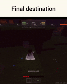 a screenshot of a video game with the words final destination at the top