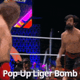 two men in a wrestling ring with the words pop-up liger bomb