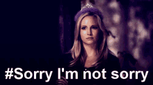 Sorry, I'M Not Sorry GIF - Candice King Sorry Im Not Sorry Sorry Not Sorry GIFs