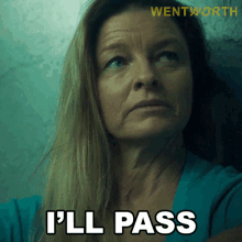 ill pass karen proctor wentworth no thanks its a pass for me