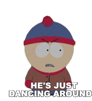 Hes Just Dancing Around Stan Marsh Sticker - Hes Just Dancing Around Stan Marsh South Park Stickers