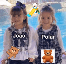 two little girls named joao and polar are posing for a photo