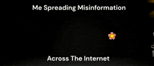 a lego figure with the words me spreading misinformation across the internet at the top