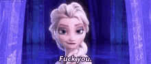 Elsa Fuck You GIF - Elsa Fuck You Frozen GIFs