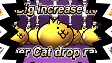 Big Increase Uber Cat GIF - Big Increase Uber Cat Drop Rate GIFs