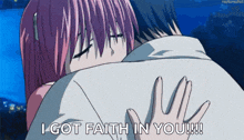 a girl hugging a man with the words i got faith in you written on the bottom