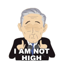 I Am Not High George W Bush Sticker - I Am Not High George W Bush Southpark Stickers