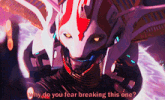 a robot with the words " why do you fear breaking this one " written below it
