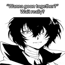 a black and white drawing of a man with the words " wanna goon together wait really "