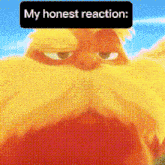 Lorax My Honest Reaction GIF - Lorax My Honest Reaction My Honest Reaction Meme GIFs
