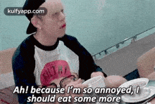Ah! Because 'M So Annoyed, Ishould Eat Some More.Gif GIF - Ah! Because 'M So Annoyed Ishould Eat Some More Clothing GIFs