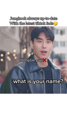 jungkook always up to date with the latest tiktok fads hongdae guy x what is your name ?