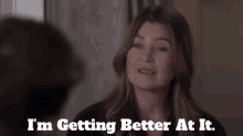 Greys Anatomy Meredith Grey GIF - Greys Anatomy Meredith Grey Im Getting Better At It GIFs