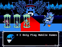 a video game screen says i only play mobile games in the lower right corner