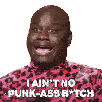 I Ain'T No Punk-ass B Lala Ri Sticker - I Ain'T No Punk-ass B Lala Ri Rupaul’s Drag Race All Stars Stickers