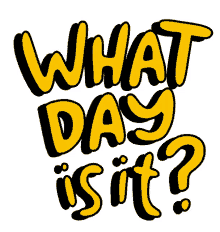 what day is it what day what day is it today text animated text