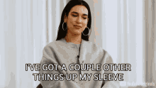 Ive Got A Couple Other Things Up My Sleever Dua Lipa GIF - Ive Got A Couple Other Things Up My Sleever Dua Lipa Released GIFs