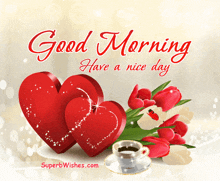 a good morning have a nice day card with hearts and flowers