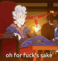 a cartoon of a man sitting in a chair holding a glass of wine with the words oh for fuck 's sake above him