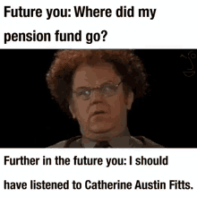 a man with glasses says " future you : where did my pension fund go ? "