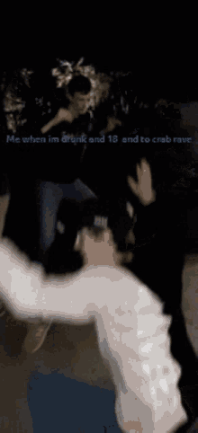 a group of people are dancing in a dark room with the caption " me when im drunk and 18 and to crab rave "