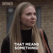 That Means Something Madison Van Camp GIF - That Means Something Madison Van Camp Skymed GIFs