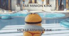Minion Meyar GIF - Minion Meyar Kink GIFs