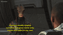 a screenshot of a video game says humans usually employ surname and given name only