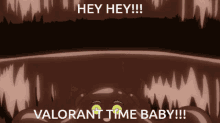 Valorant Time Hey Hey Baby Valorant Time GIF - Valorant Time Hey Hey Baby Valorant Time Get On Valorant Or Else GIFs