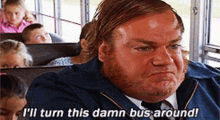 chris farley happy gilmore ill turn this damn bus around bus driving