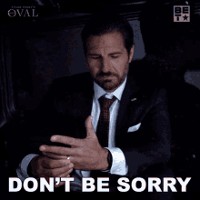 Dont Be Sorry Hunter Franklin GIF - Dont Be Sorry Hunter Franklin The Oval GIFs