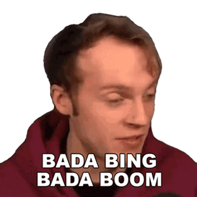 Badda Bing, Badda Boom