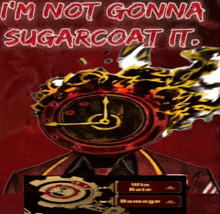 a poster that says ' i 'm not gonna sugarcoat it '