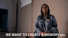 We Want To Create A Memory Be Remembered GIF - We Want To Create A Memory Memory Be Remembered GIFs
