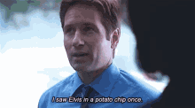 xfiles david duchovny mulder elvis i saw elvis in a potato chip once