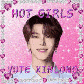 a picture of a man with the words hot girls vote xinlong written on it