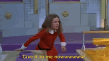 Veruca Salt Give It To Me Now GIF - Veruca Salt Give It To Me Now GIFs