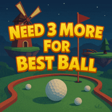 a sign that says need 3 more for the best ball