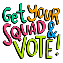 get your squad and vote squad best friends vote with friends early voting