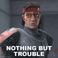 Nothing But Trouble Hunter GIF - Nothing But Trouble Hunter Star Wars The Bad Batch GIFs