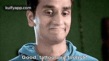 Good, Tattoo And Foolish!.Gif GIF - Good Tattoo And Foolish! Ashta Chamma GIFs