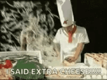 chef extra cheese lots of it