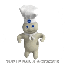 a pillsbury dough boy says yup i finally got some on a white background