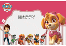 a paw patrol poster that says happy on the bottom
