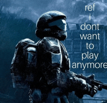 a poster of a man holding a gun with the words " ref i dont want to play anymore "