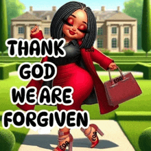 a cartoon of a woman in a red coat holding a red purse with the words `` thank god we are forgiven '' .