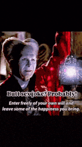 a picture of a man holding a lantern with a caption that says butt sex joke probably