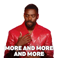 a man in a red jacket is saying more and more and more