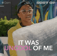 It Was Uncool Of Me 7ven GIF - It Was Uncool Of Me 7ven Sort Of GIFs