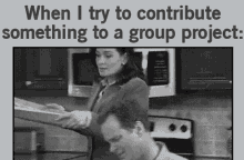 Trying To Contribute To Group Projects Like GIF - Group Project Group Projects Be Like When I Try To Contribute GIFs
